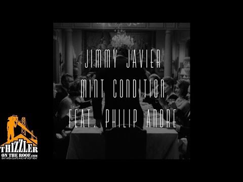 Jimmy Javier ft. Philip Andre - Mint Condition [Thizzler.com]