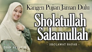 Download lagu Pujian Jaman Dulu! Sholatullah Salamullah (sholawat badar) - Dian Agustin | Haqi  mp3
