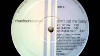 Madison Avenue - Don&#39;t Call Me Baby [Dub Mix 7&#39;&#39;]