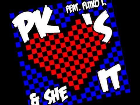 PK Feat. Fliiko L. - & She Loves It