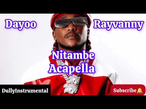 Dayoo Ft Rayvanny Nitambe Acapella