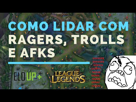 Como Lidar com Ragers, Trolls e Afks
