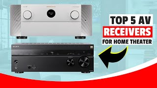 Top 5 AV Receivers for Home Theater 2025 (Updated Buying Guide)