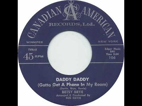 Daddy Daddy (Gotta Get A Phone In My Room) (Brye - Bob Davie - Mary Davie) - Betsy Brye (Aug. 1959)