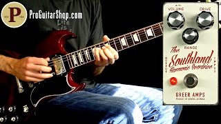 Video thumbnail for Greer Amps Southland Harmonic Overdrive by ProGuitarShopDemos