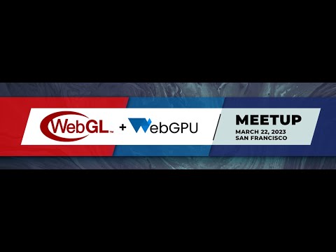 WebGL + WebGPU Meetup LIVE!