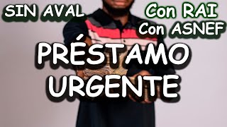 PRESTAMOS URGENTES sin aval CON ASNEF y RAI - Inmediatos y sin intereses (gratis) para HOY - 2022