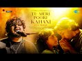Tu Meri Poori Kahani Rock Version Vishal Mishra Anu M Shweta Suhrita Mahesh Vikram Hirranya Arhaan