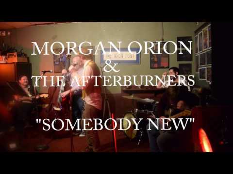 Morgan Orion and The Afterburners  - Somebody New