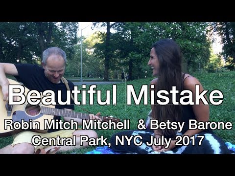 Beautiful Mistake - Robin Mitch Mitchell & Betsy Barone - Central Park