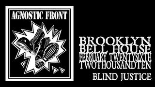Agnostic Front - Blind Justice (Bell House 2010)