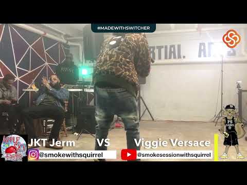 Smoke Session With Squirrel VERSUS: JKT Jerm vs Viggie Versace