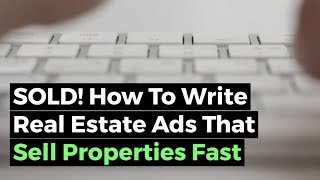 SOLD! How to Write Read Estate Ads That Sell Properties Fast