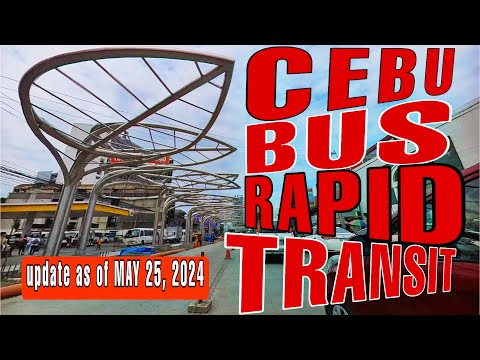 CEBU BRT | BUS RAPID TRANSIT PROJECT UPDATE AS OF MAY 25, 2024 | CEBU BRT PACKAGE 1 | Cebu City