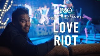 Something for Everyone - Sam Thaiday at Love Riot onboard Pacific Explorer!