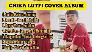 Download lagu FULL ALBUM COVER CHIKA LUTFI || KUMPULAN LAGU CHIKA LUTFI TERPOPULER mp3 Download lagu FULL ALBUM COVER CHIKA LUTFI || KUMPULAN LAGU CHIKA LUTFI TERPOPULER mp3