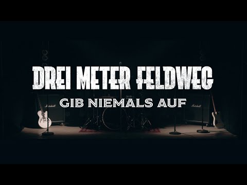 Gib Niemals Auf - Drei Meter Feldweg