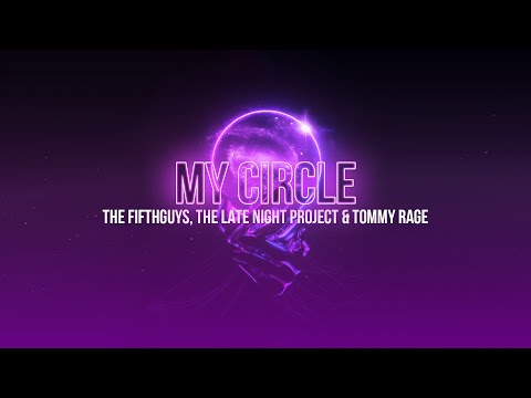 The FifthGuys, The Late Night Project & Tommy Rage - My Circle