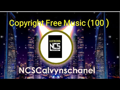 Copyright Free Music (100) (NCSCalvynchanel) #copyright #music #copyleftmusi