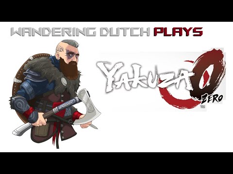 Wandering Dutch Plays - Yakuza 0 - For The First Time!