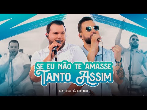 Matheus e Lorenzo - Se Eu Não Te Amasse Tanto Assim - Acústico (Clipe Oficial)