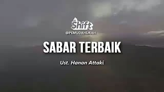 Download lagu Ust. Hanan Attaki - Sabar Terbaik | Shift | One Minute Booster | Ceramah Singkat mp3 Download lagu Ust. Hanan Attaki - Sabar Terbaik | Shift | One Minute Booster | Ceramah Singkat mp3