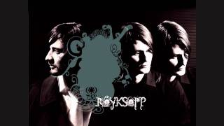 Röyksopp - Tricky Two