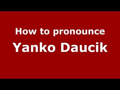 How to pronounce Yanko Daucik (Spanish/Spain) - PronounceNames.com