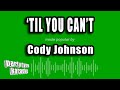 Cody Johnson - 'Til You Can't (Karaoke Version)