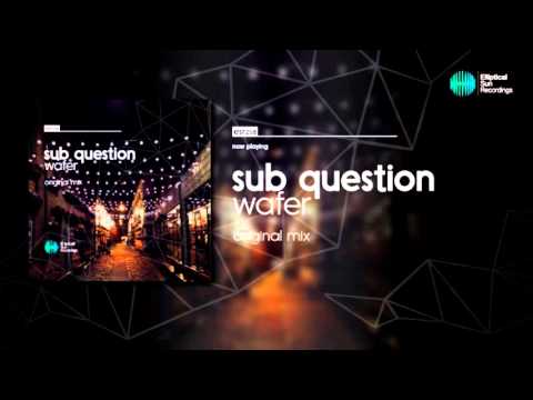 Sub Question - Wafer (Original Mix )