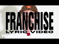 Travis Scott Feat Young Thug M I A FRANCHISE Official Lyric Video