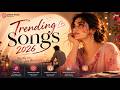 Trending Songs 2026 ️ Best Romantic Songs Latest Bollywood Songs 2026 New Hindi Love Song