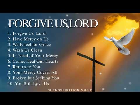 FORGIVE US,LORD✝️~Worship Music with Hill  Song Playlist~🎼🤍