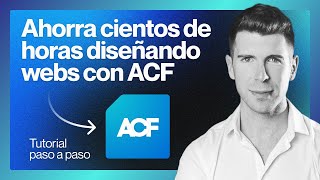 Tutorial de ACF en WordPress ⌛ Ahorra MUCHO TIEMPO diseñando webs