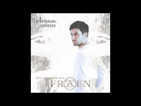 Roman Bellezzo feat. Irene - Frozen (Original Radio Extended Mix)