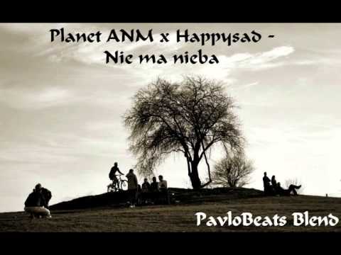 Planet ANM x Happysad - Nie ma nieba (PavloBeats Blend)