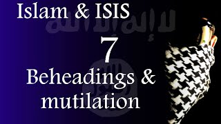 Islam &amp; ISIS - Beheadings &amp; Mutilation of the dead