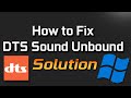 DTS Sound Unbound App Not Working Fix Windows 11/10 [Tutorial]
