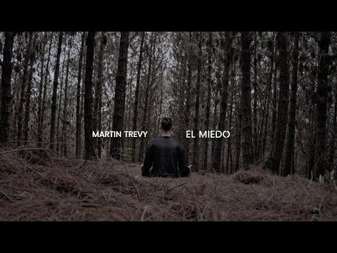 Martin Trevy - El Miedo (Official Video)