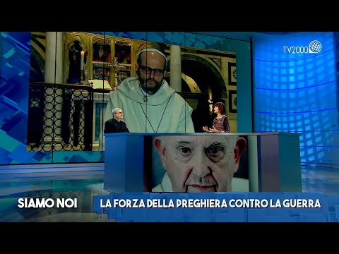 Siamo Noi, 1 aprile 2022 - Uniti contro la guerra: la forza della preghiera