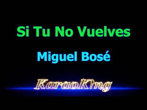 Si Tu No Vuelves - Pistas De Miguel Bose