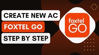 How To Create A New Account On FOXTEL GO 