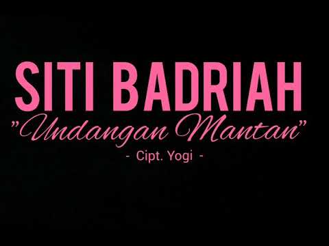 Siti Badriah - Undangan Mantan (Lyric Video)