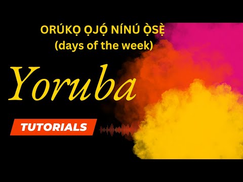 ORUKO OJO NINU OSE ( Days of the Week in YORUBA)