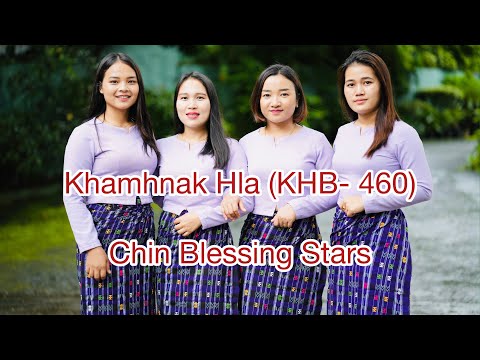 "KHAMHNAK HLA (KHB- 460)" || Chin Blessing Stars(2023 Hlathar) ||