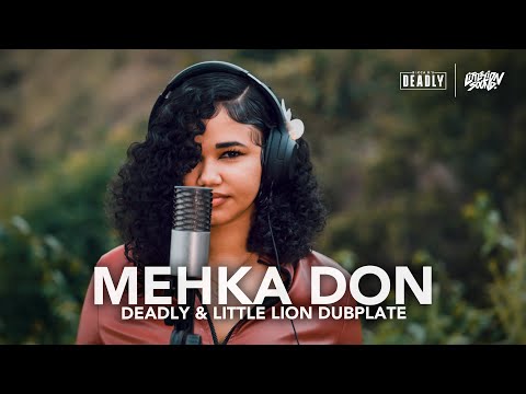 Mehka Don - Dubplate - DEADLY & Little Lion Sound - Freestyle