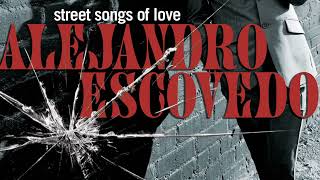Anchor by Alejandro Escovedo from Street Songs Of Love