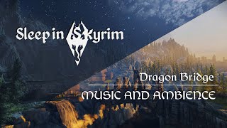 Dragon Bridge | Skyrim Music & Ambience | Night & Day Cycle