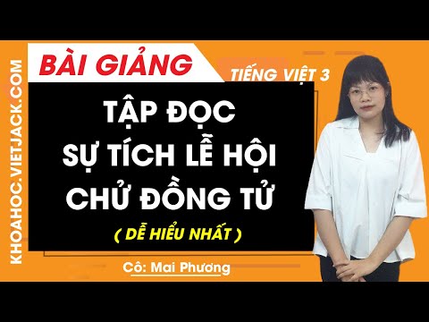 Tập đọc Sự tích lễ hội Chử Đồng Tử - Tiếng Việt lớp 3