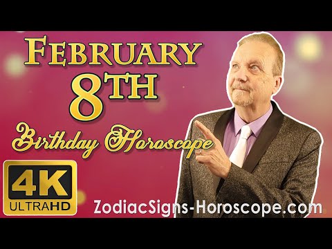 February 8 Zodiac Horoscope and Birthday Personality | February 8th Birthday Personality Analysis